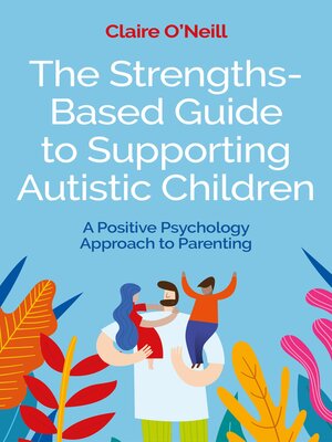 cover image of The Strengths-Based Guide to Supporting Autistic Children